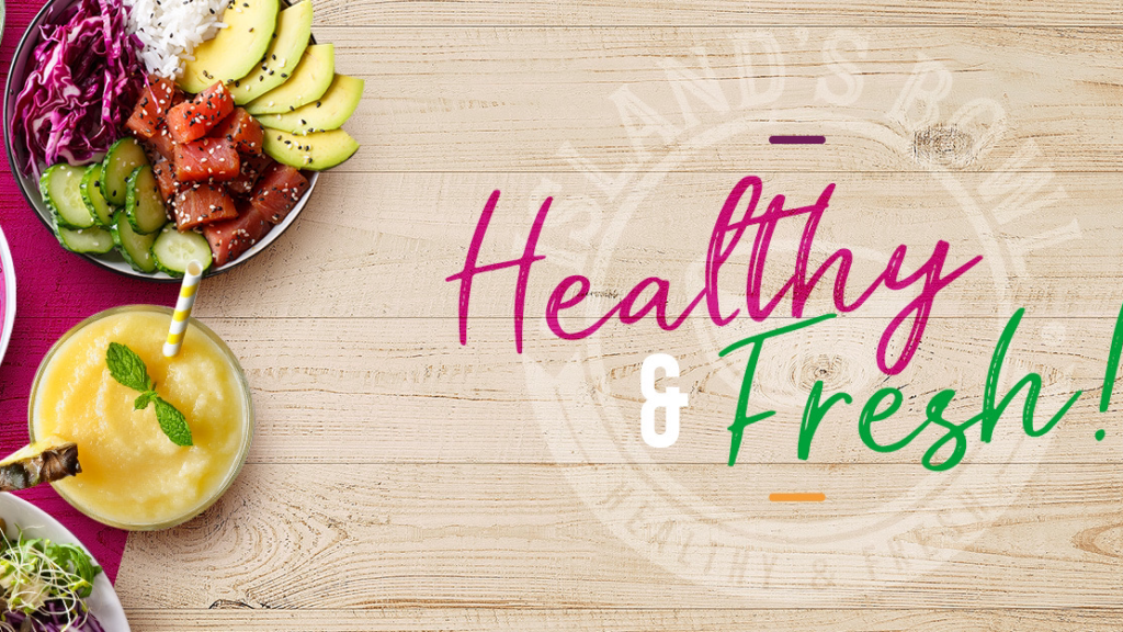 Island’s Bowl – Healthy & Fresh
