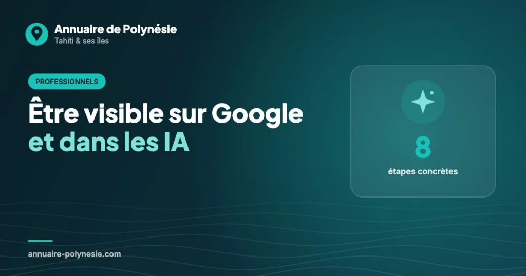 Entreprises de Polynésie : être visible sur Google et dans les réponses des IA (ChatGPT, Gemini) en 2026